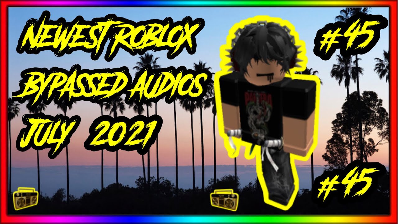 🔥[WORKING✅] NEWEST ROBLOX BYPASSED AUDIOS [LOUD🔊] [RARE] [UNLEAKED] [2021] [#45]🔥