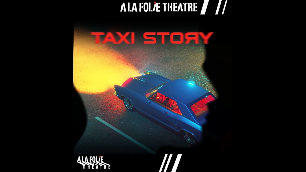 Bande annonce - Taxi Story - À La Folie Théâtre