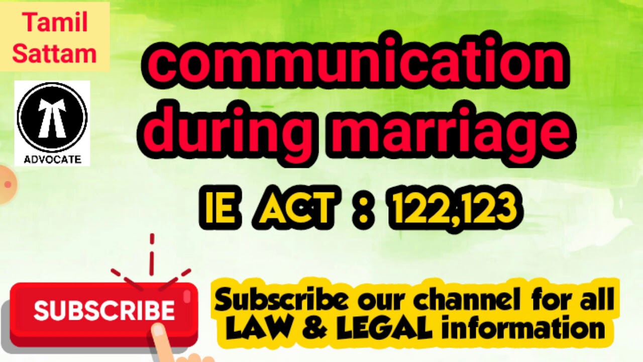 Sec 122 communication during marriage IE ACT, 122,123 ?