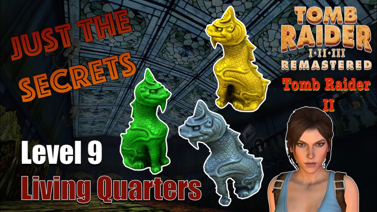 Level 9 Secrets: Living Quarters Tomb Raider 2
