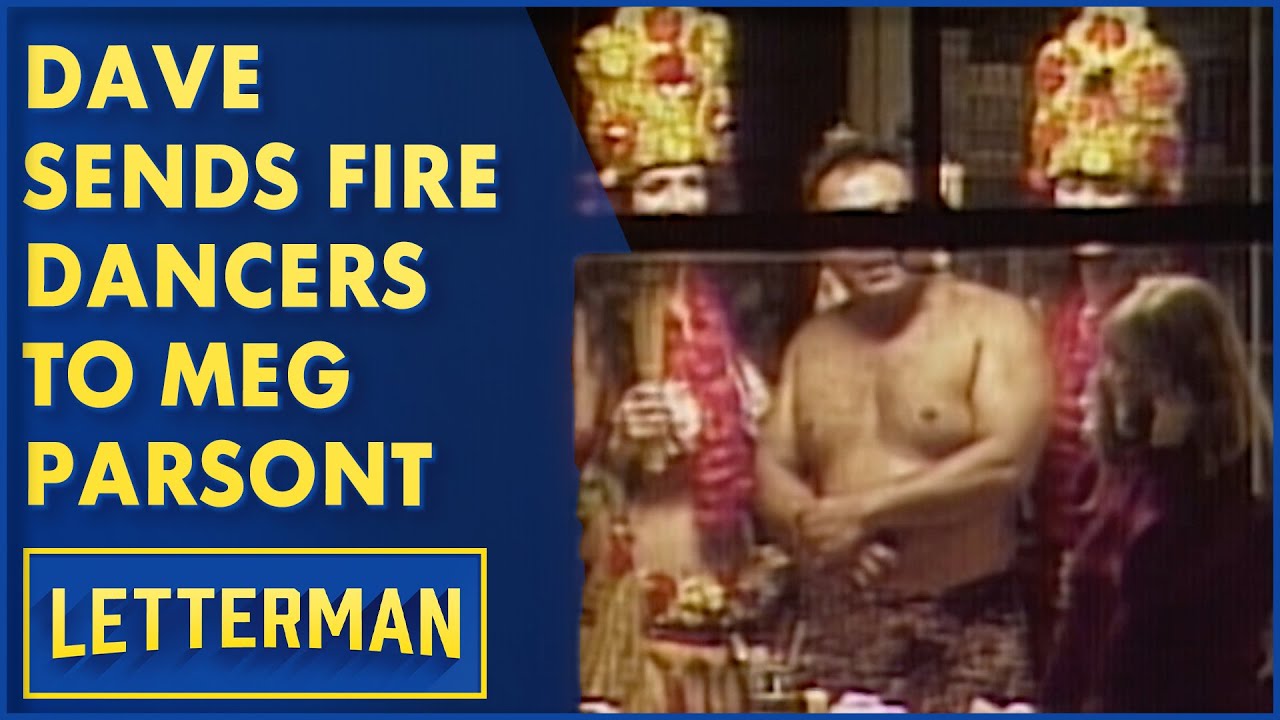 Dave Sends Fire Dancers To Meg Parsont | David Letterman