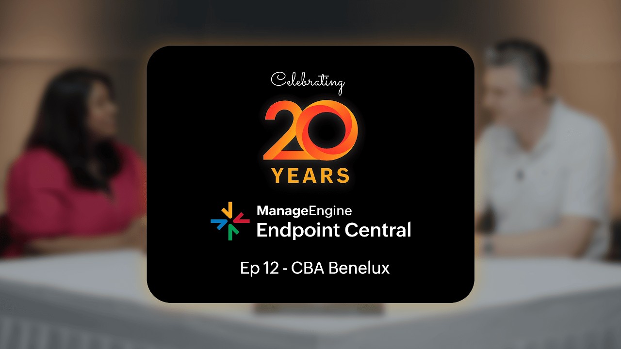 #12 | Celebrating 20 years of Endpoint Central with CBA IT Tools, Benelux | ManageEngine