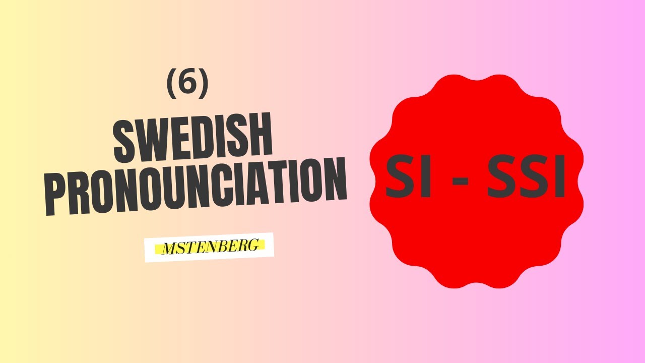 Learn Swedish - How to pronounce  SI/SSI (6)