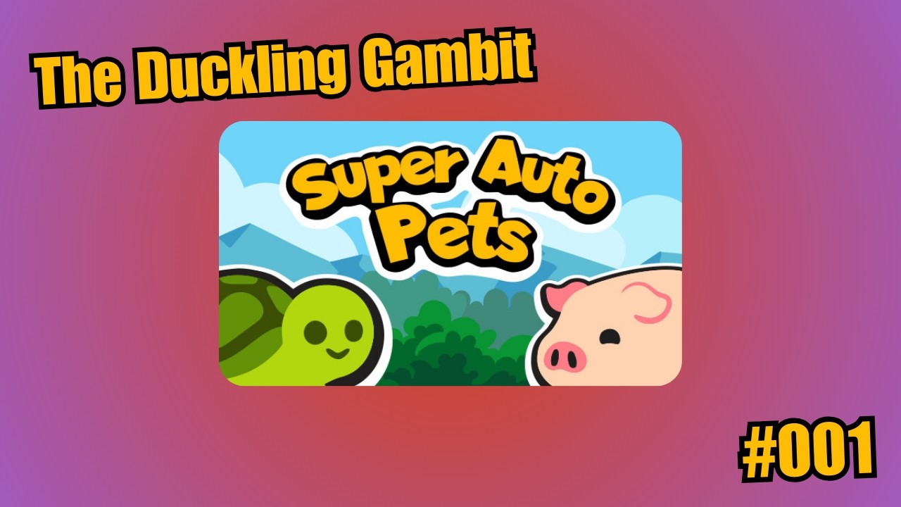 The Duckling Gambit | Super Auto Pets #001