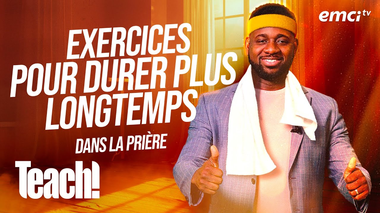 Exercices pour durer plus longtemps dans la prière - Teach! - Athoms Mbuma