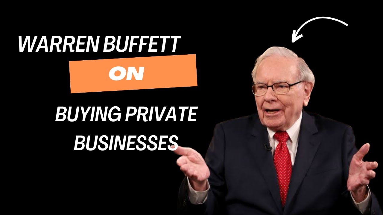 Warren Buffett preference for private businesses vs public listed businesses