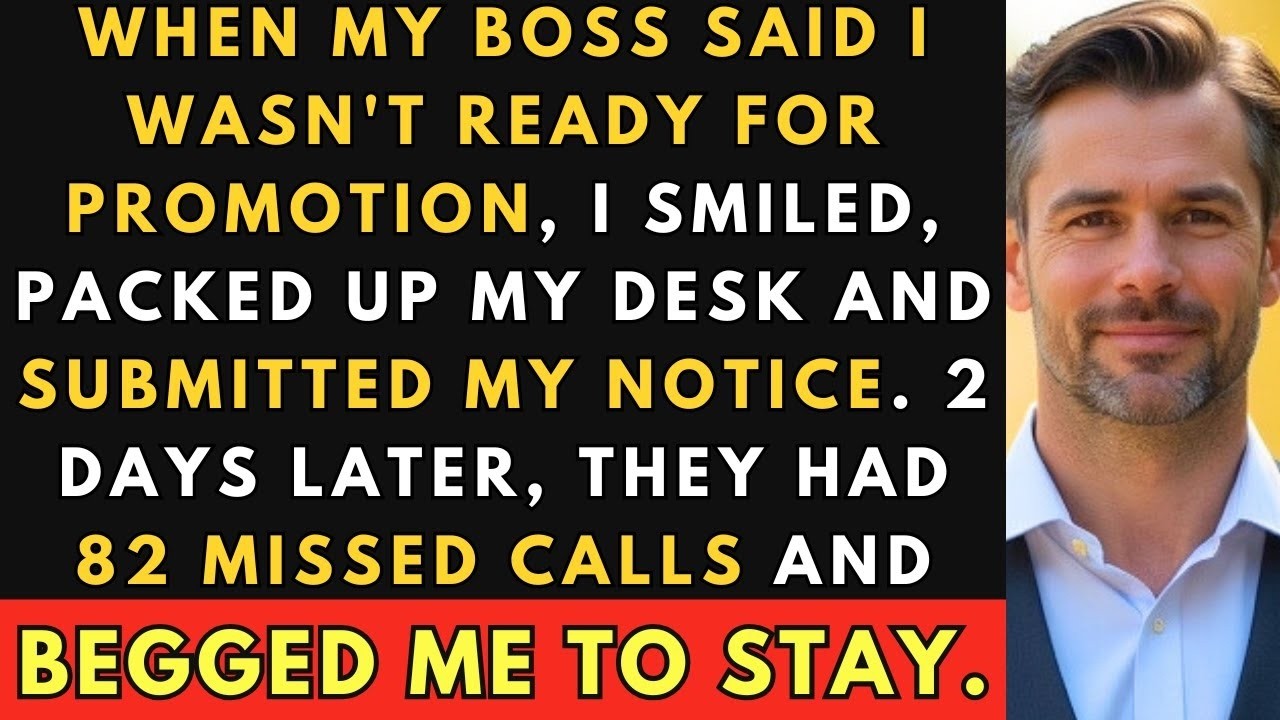 My Boss Said I Wasn't Ready for Promotion, So I Submitted My Notice