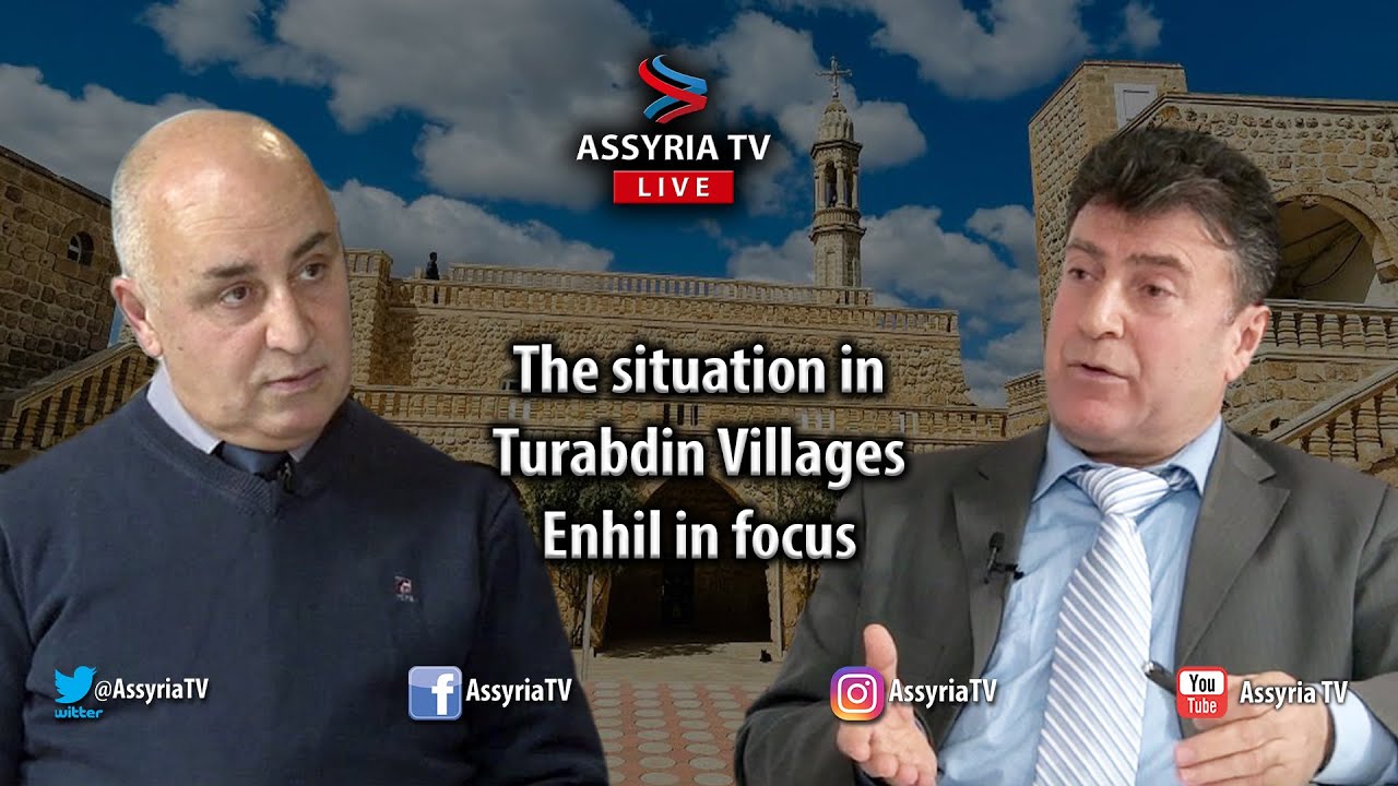 The situation in Turabdin Villages - Enhil in focus - Guests: Gabriel Kurt & Yahko Isik