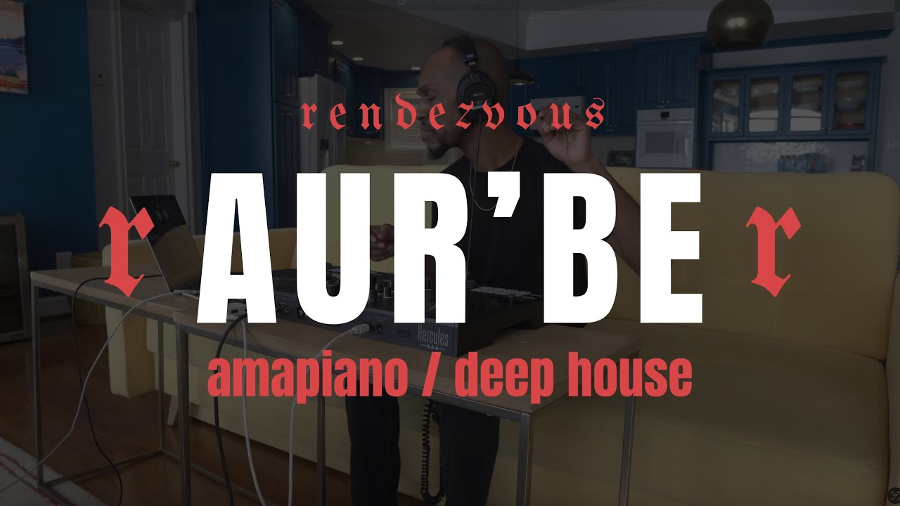 RENDEZVOUS | AMAPIANO/DEEP HOUSE | AUR'BE