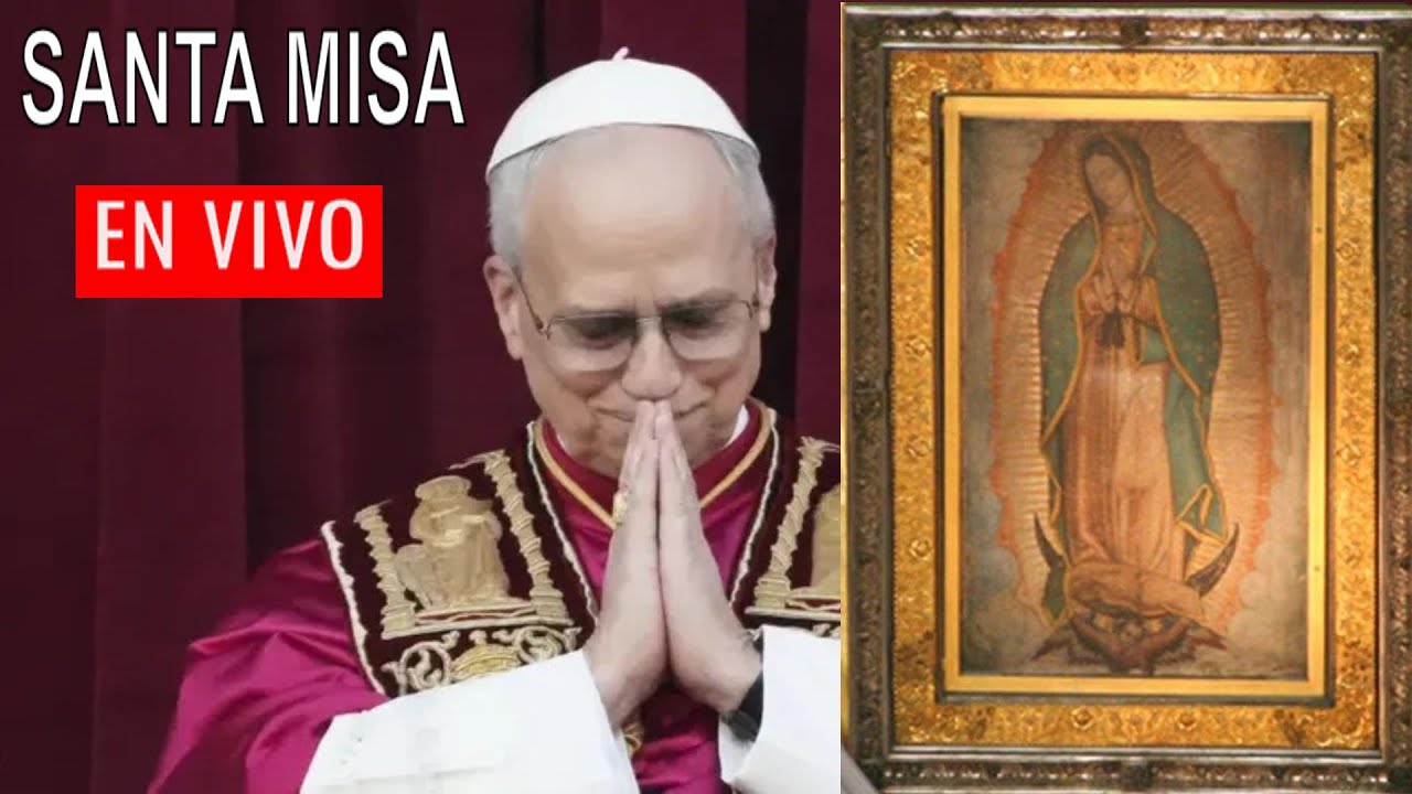 🔴EN VIVO MISA PAPA LEON XIV A LA VIRGEN DE GUADALUPE Basilica de San Pedro 2025