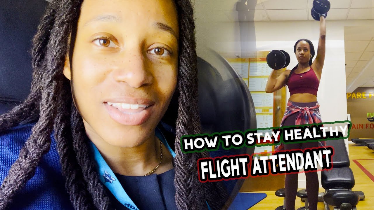 HOW I STAY HEALTHY AND FIT AS A FLIGHT ATTENDANT 💪🏾✈️