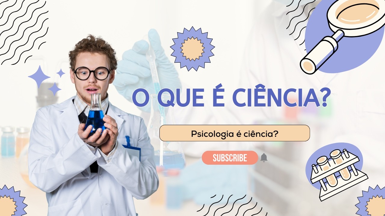 O que é ciência? Psicologia é ciência?