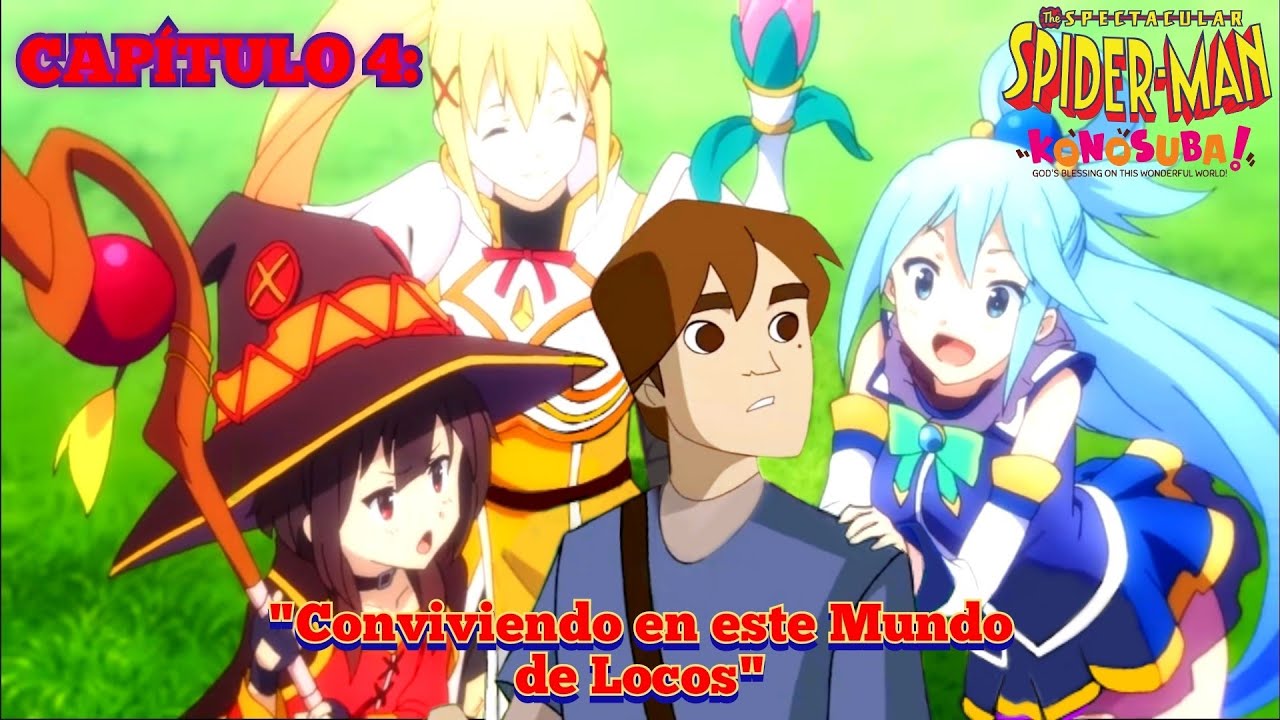 El Espectacular SpiderMan en Konosuba - (Capítulo 4: ¡Conviviendo en este Mundo de Locos!)
