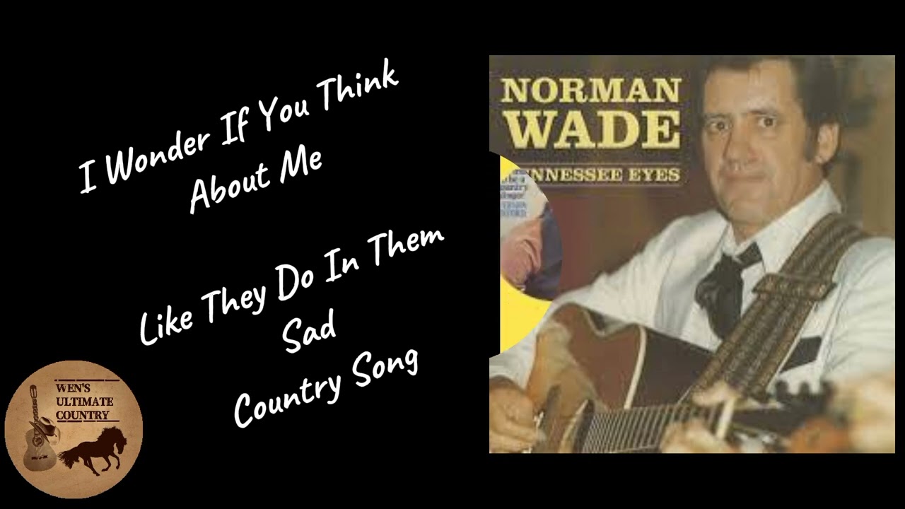 A Sad Country Song - Artist & Lyrics by Norman Wade