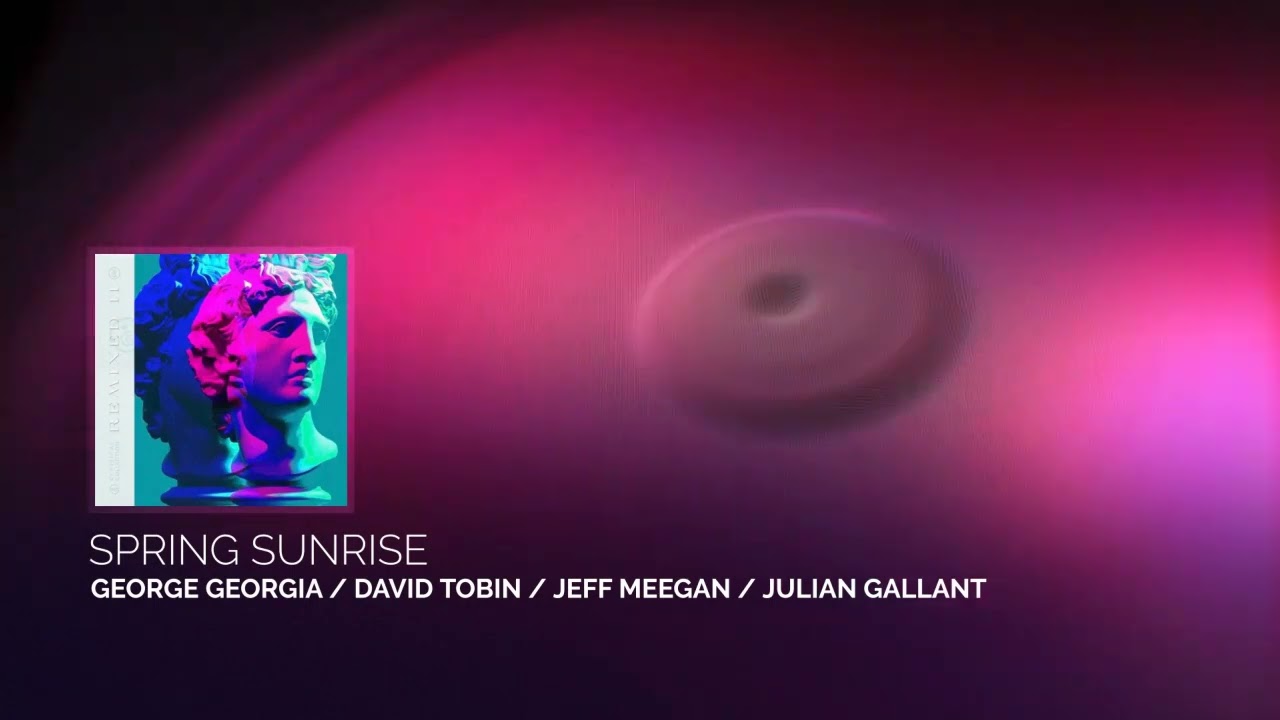 Spring Sunrise - George Georgia / David Tobin / Jeff Meegan / Julian Gallant