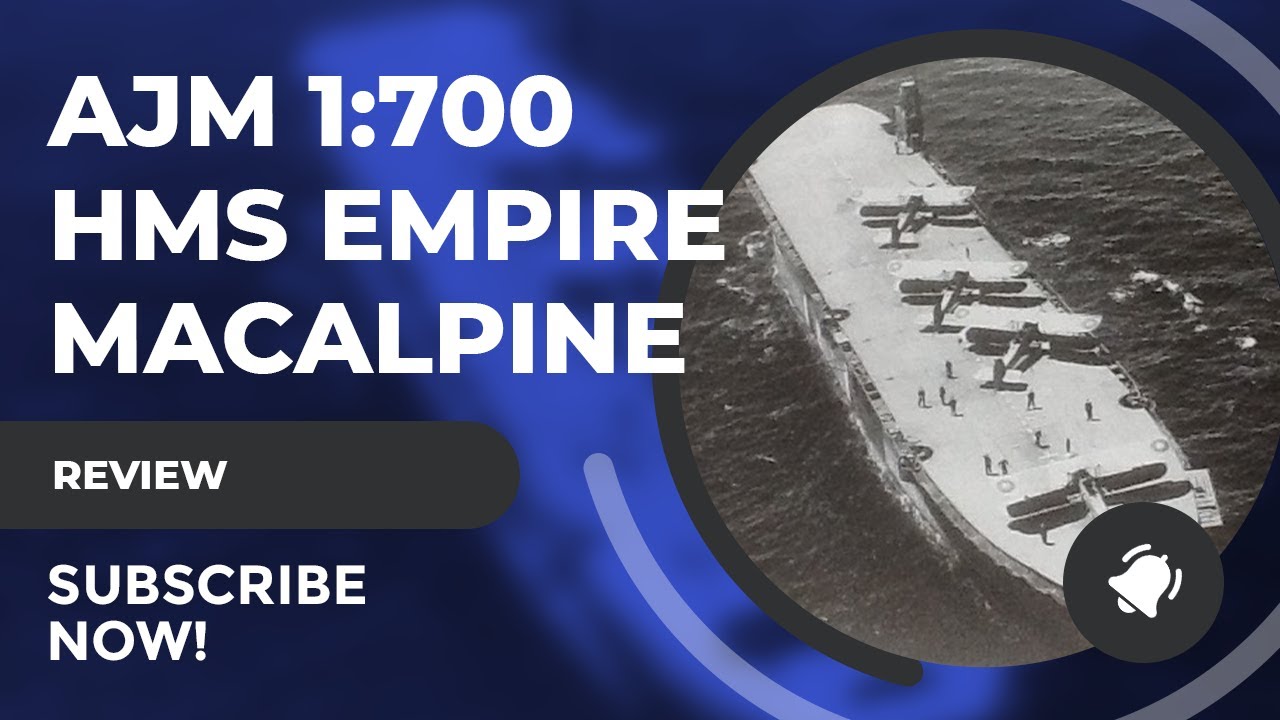 AJM 1/700 HMS Empire MacAlpine Review