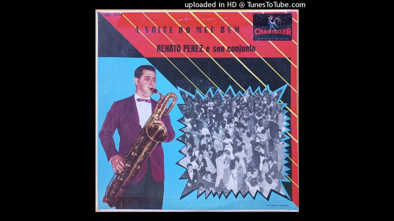Renato Perez e Seu Conjunto de Danças - A Noite do Meu Bem