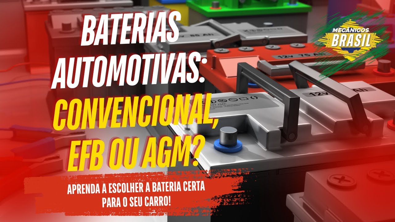 🔋 TIPOS DE BATERIA AUTOMOTIVA: CONVENCIONAL, EFB OU AGM? ESCOLHA CERTO!