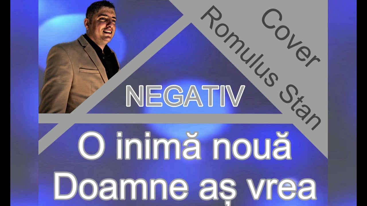 Negativ original ￼￼- O inimă nouă, Doamne aș vrea