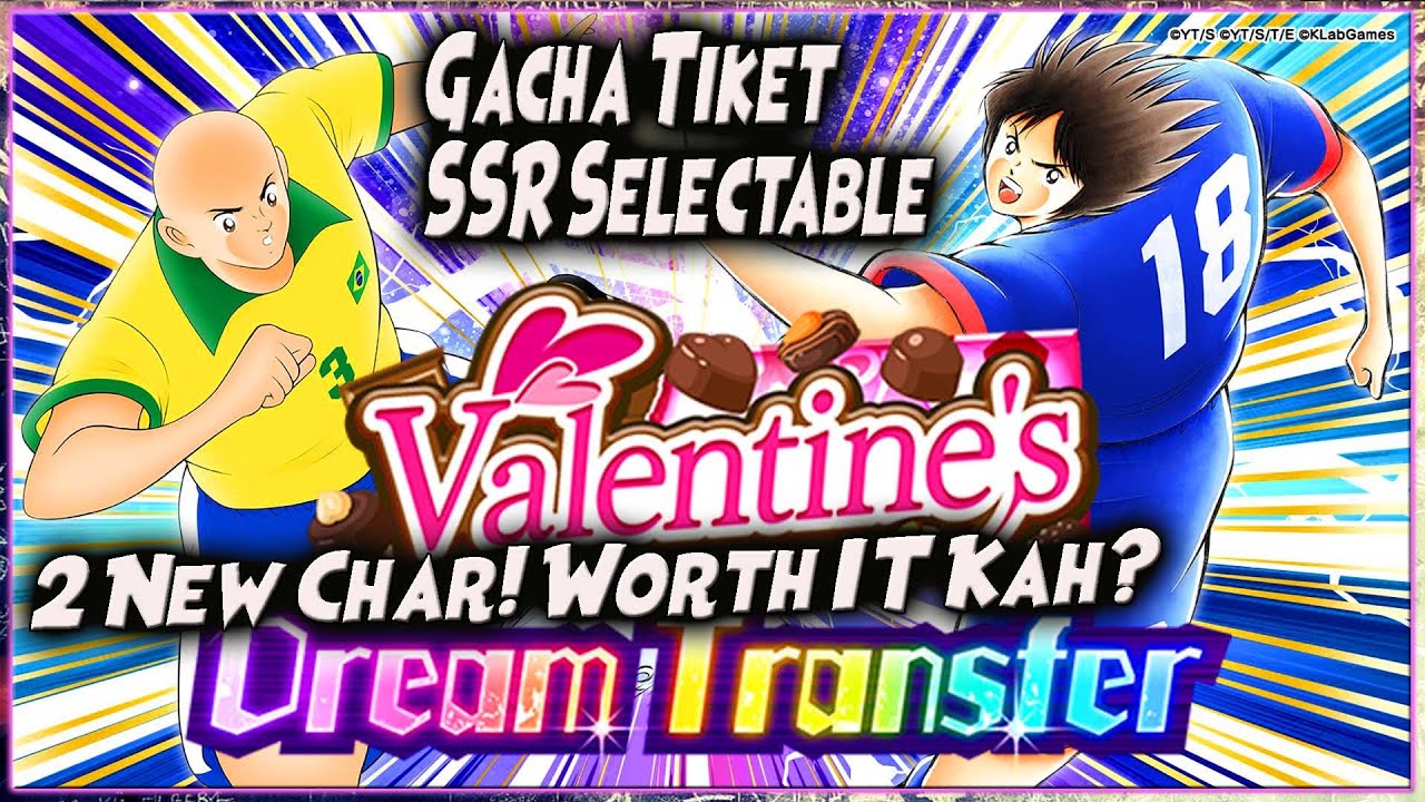 NEW NITTA, RADUNGA, R.CARLOS WORTH IT KAH? GACHA TIKET SSR SELECTABLE 🔥 CAPTAIN TSUBASA DREAM TEAM