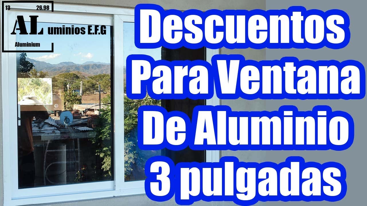 Descuentos para  ventana de Aluminio de 3 pulgadas Bien expliado
