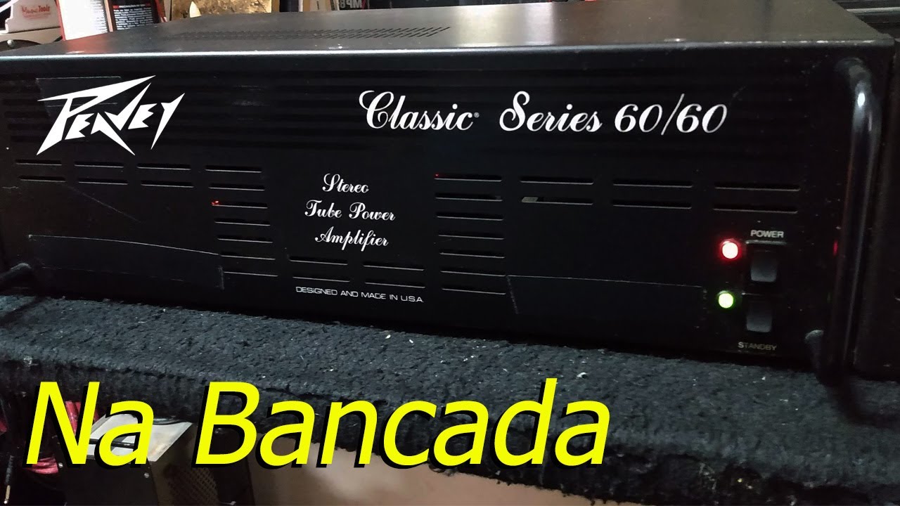 Bancada #99 - Peavey Classic Series 60/60