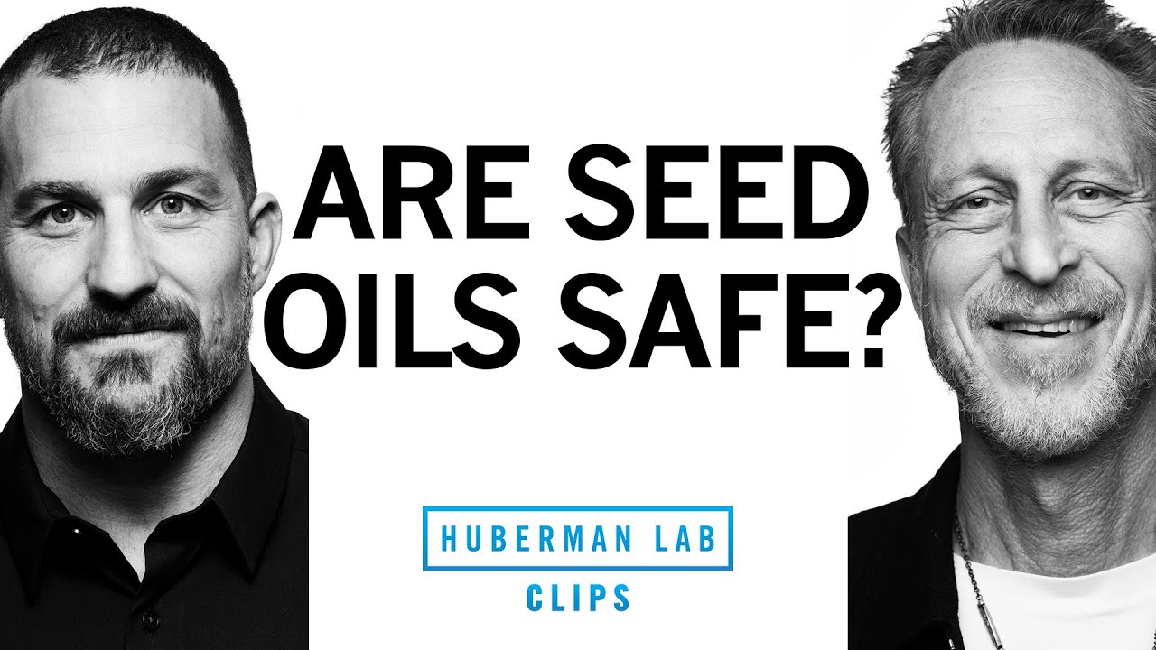 The Truth About Seed Oils | Dr. Mark Hyman & Dr. Andrew Huberman