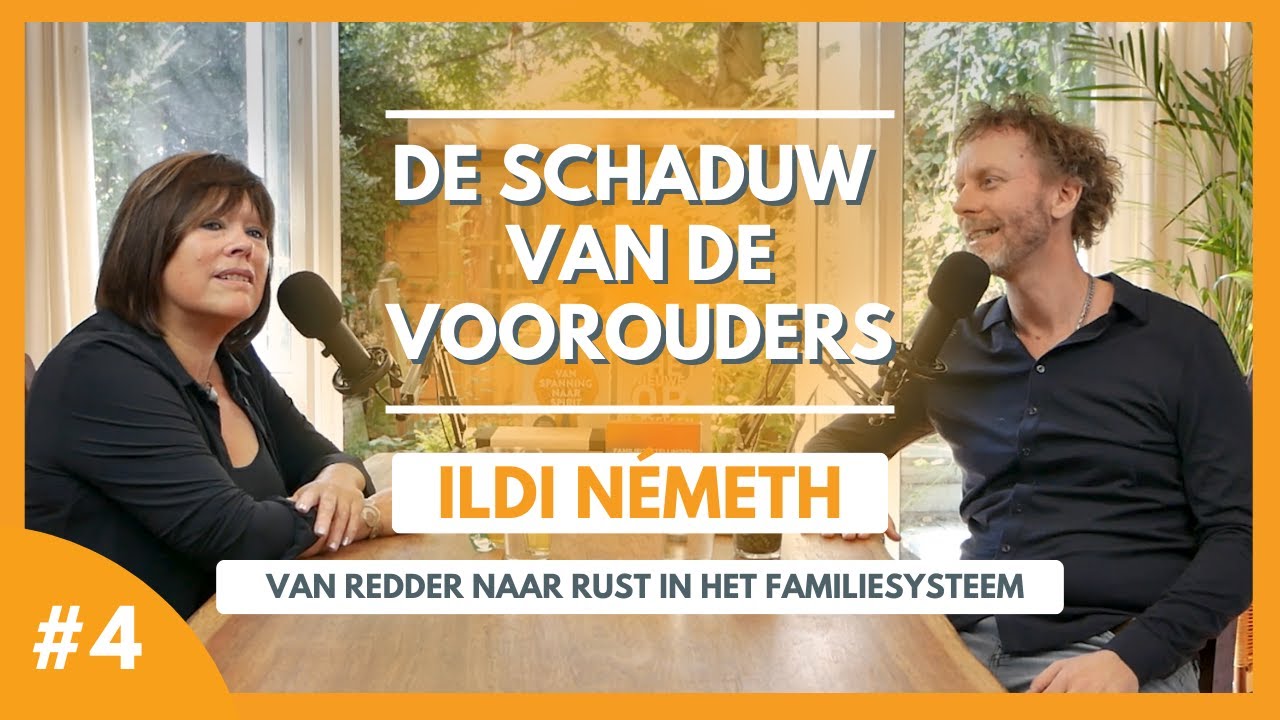 Ildi Németh: ‘Van redder naar rust in het familiesysteem’ | De Schaduw van de Voorouders #4