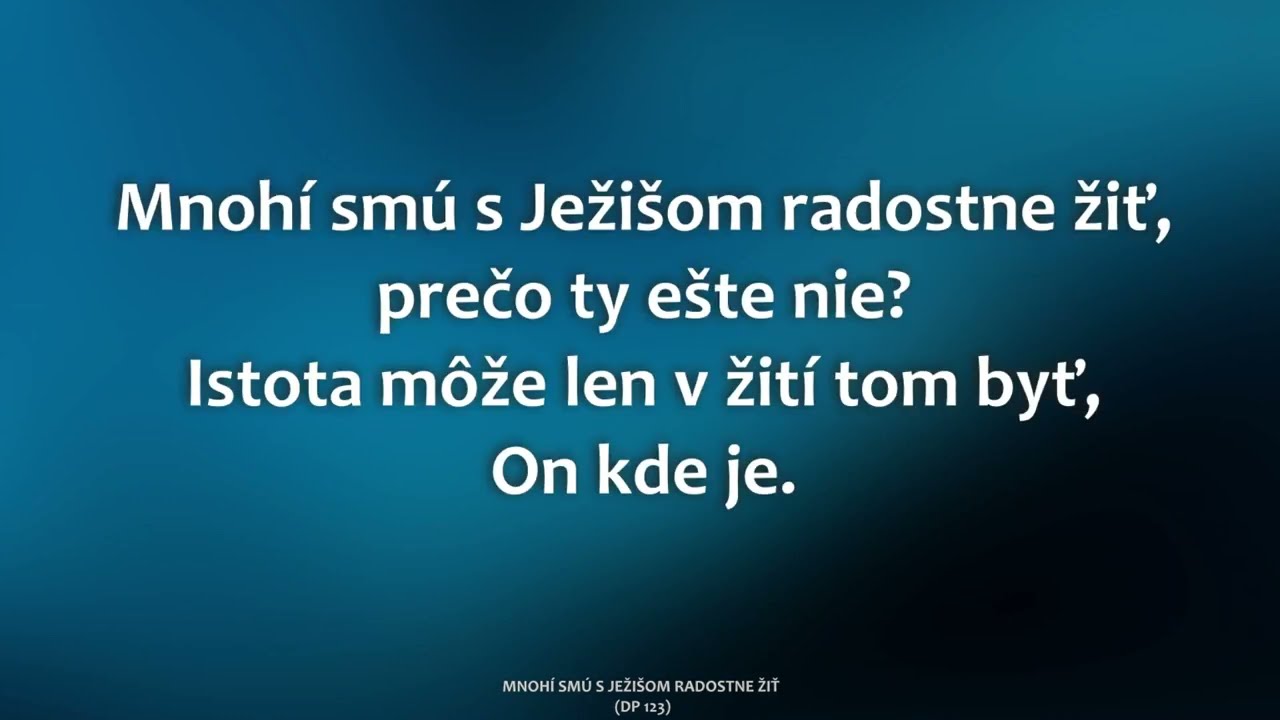 123 Mnohí smú s Ježišom radostne žiť (ML, spevník Duchovné piesne)