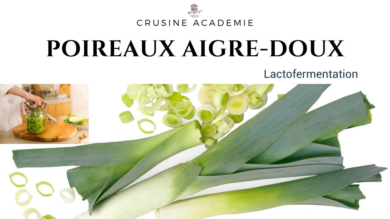 Poireaux lactoferment&eacute;s aigre-doux : une recette savoureuse de CRUsine Acad&eacute;mie