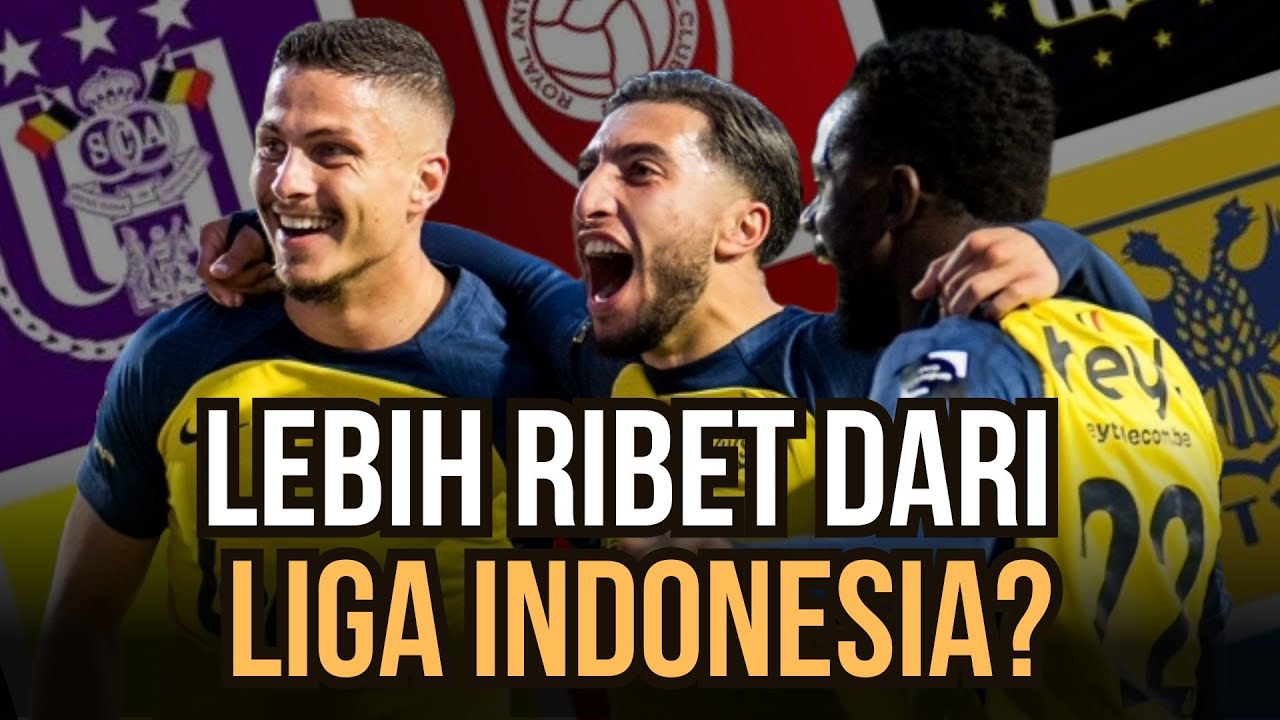 Seberapa RIBET Liga Belgia?