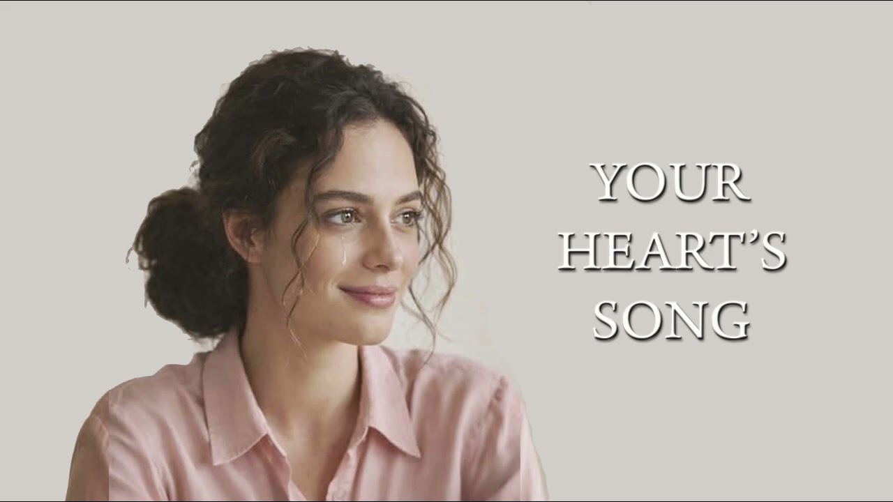YOUR HEART’S SONG