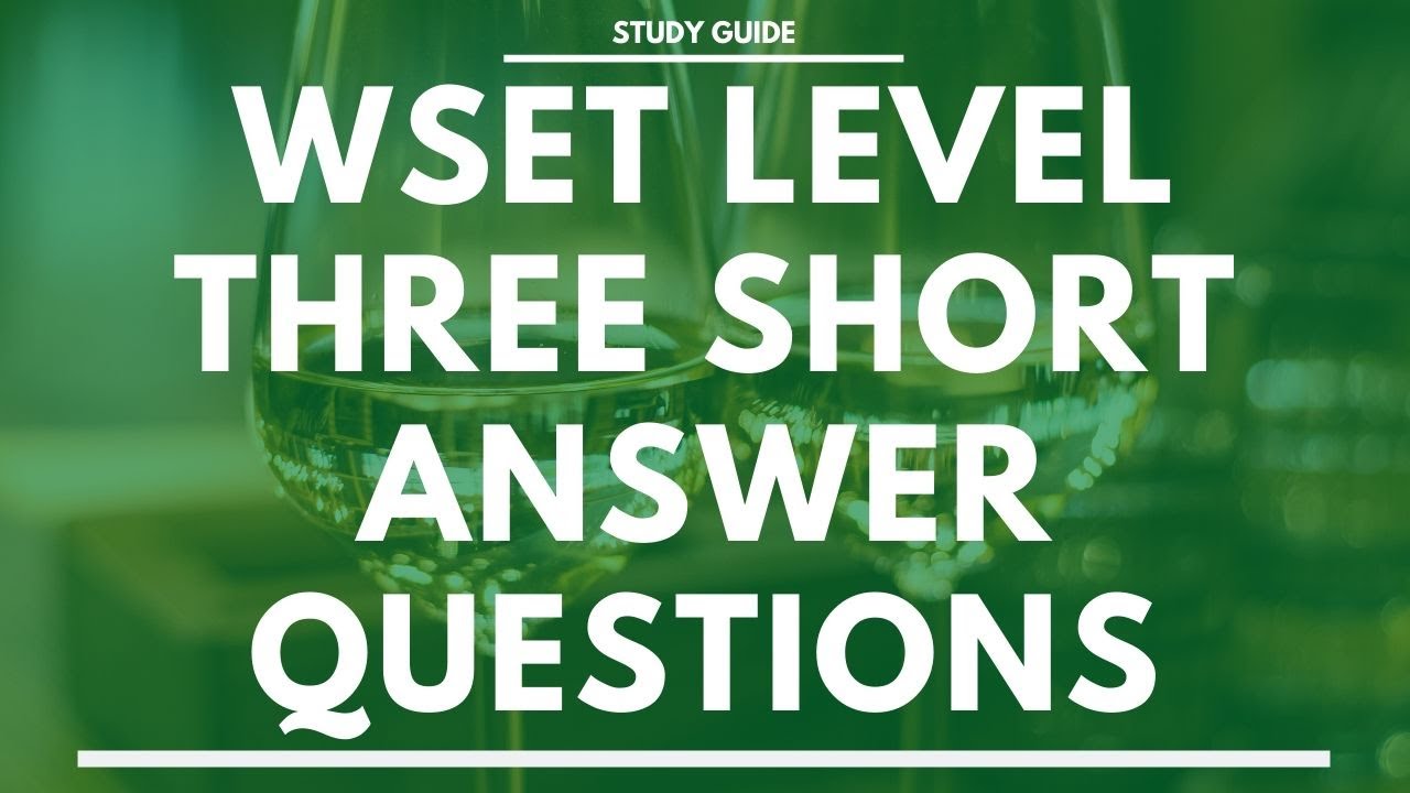 WSET Level Three Short Written Answer Exam - What to expect at Level 3