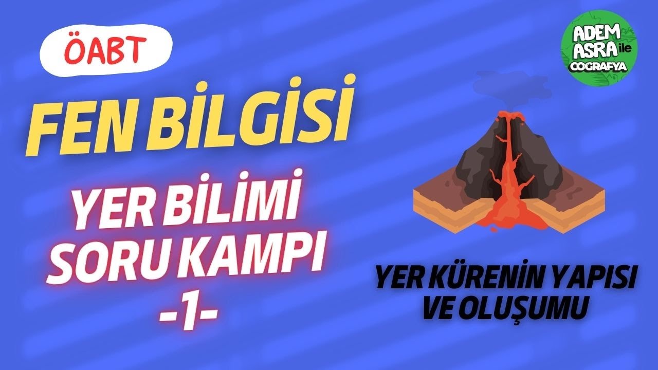 Fen Bilgisi ÖABT - Yer kürenin oluşumu ve yapısı