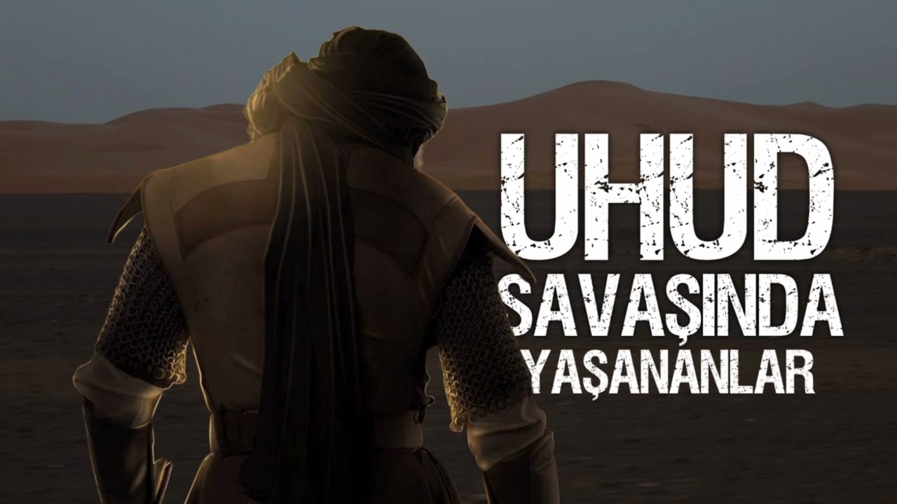 38_UHUD Savaşında Yaşanan Hadisələr