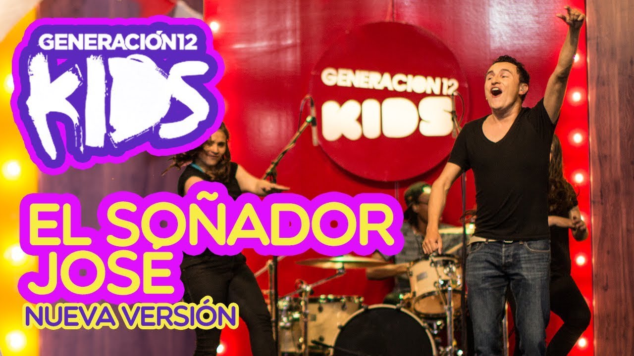 Generación 12 Kids - El soñador José