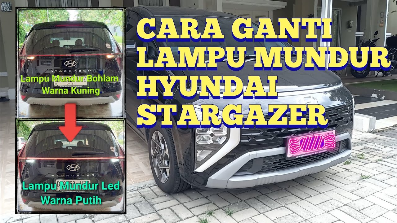 Part 5 : Hyundai Stargazer || Mengganti Lampu mundur dengan lampu led