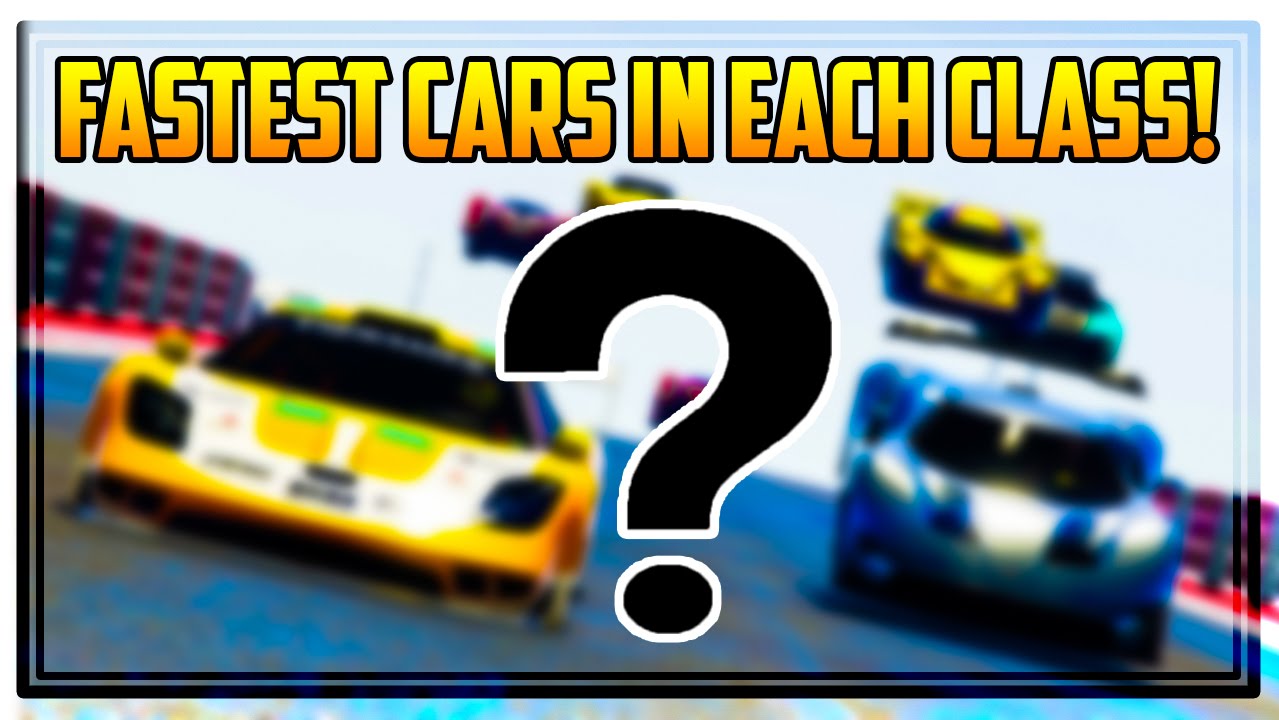 *UPDATED* BEST CARS FOR RACING IN EACH CAR CLASS! - GTA 5 Online Fastest Vehicles
