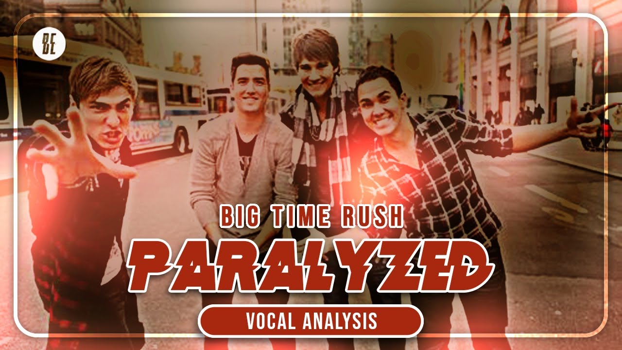 Big Time Rush - Paralyzed [Vocal Analysis]