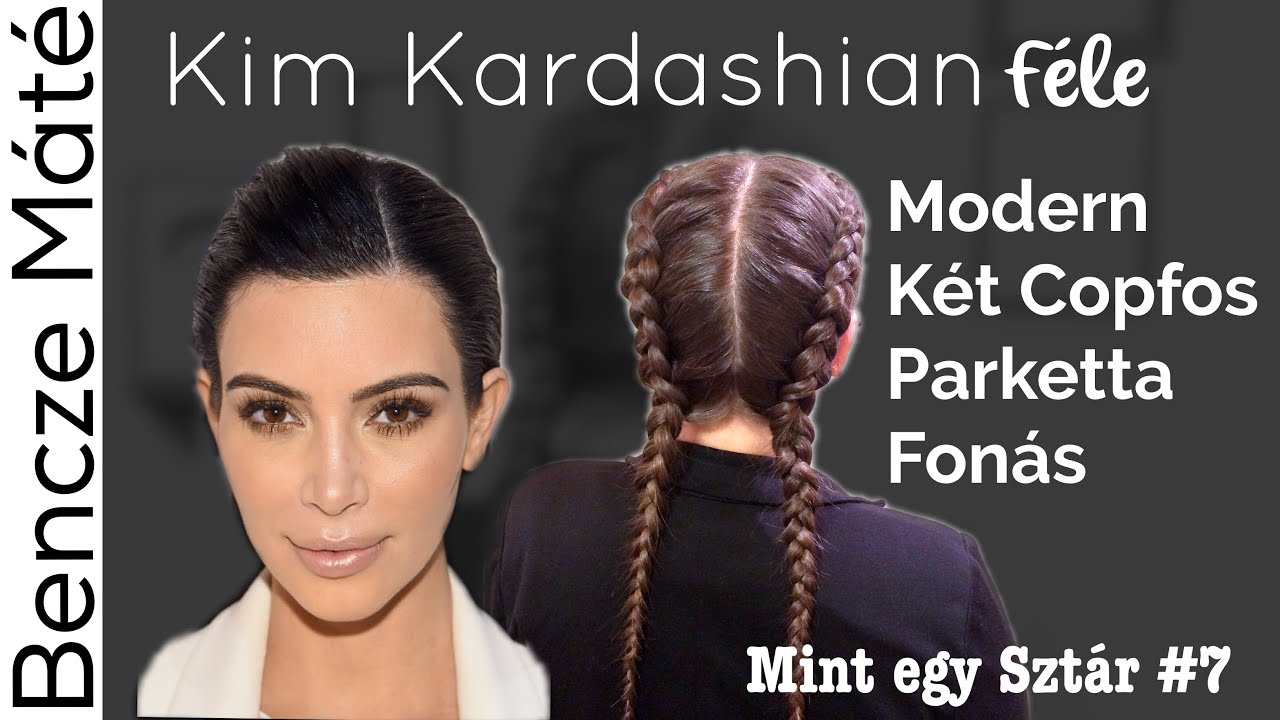 Kim Kardashian haj | Modern Két Copfos Parketta Fonás | Mint egy Sztár #7 | Bencze Máté