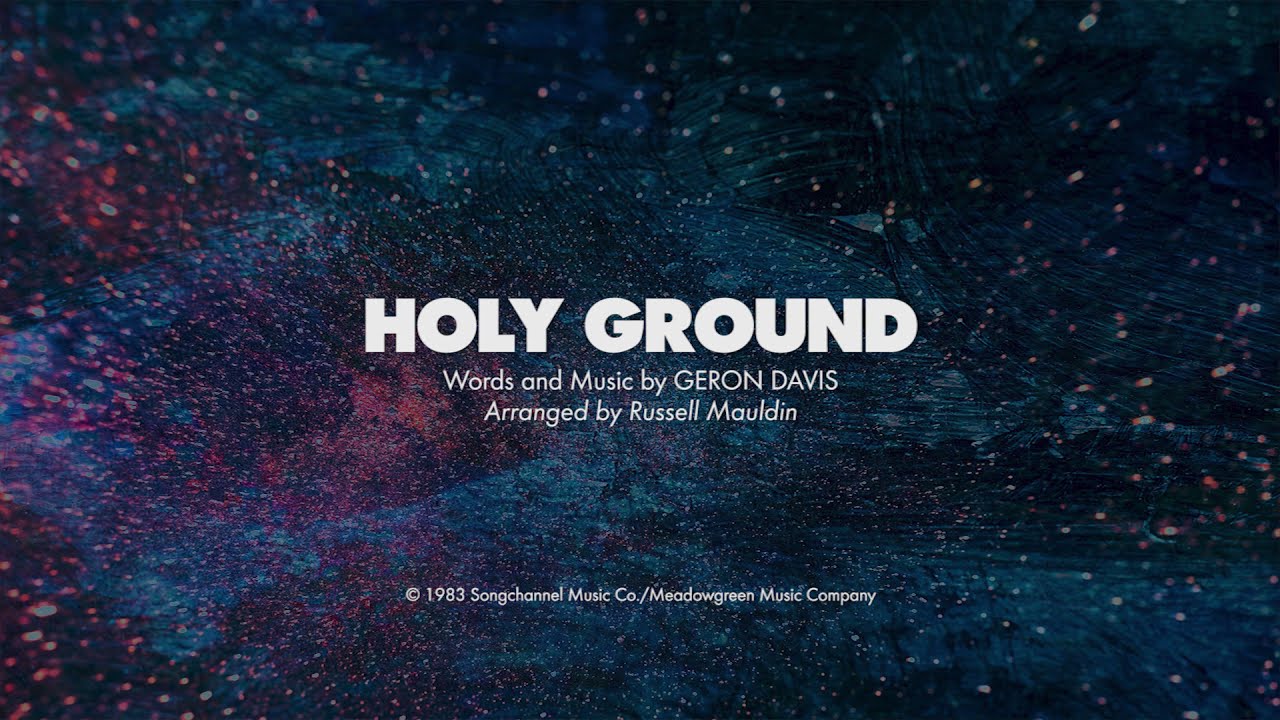 HOLY GROUND - SATB (piano track + lyrics)