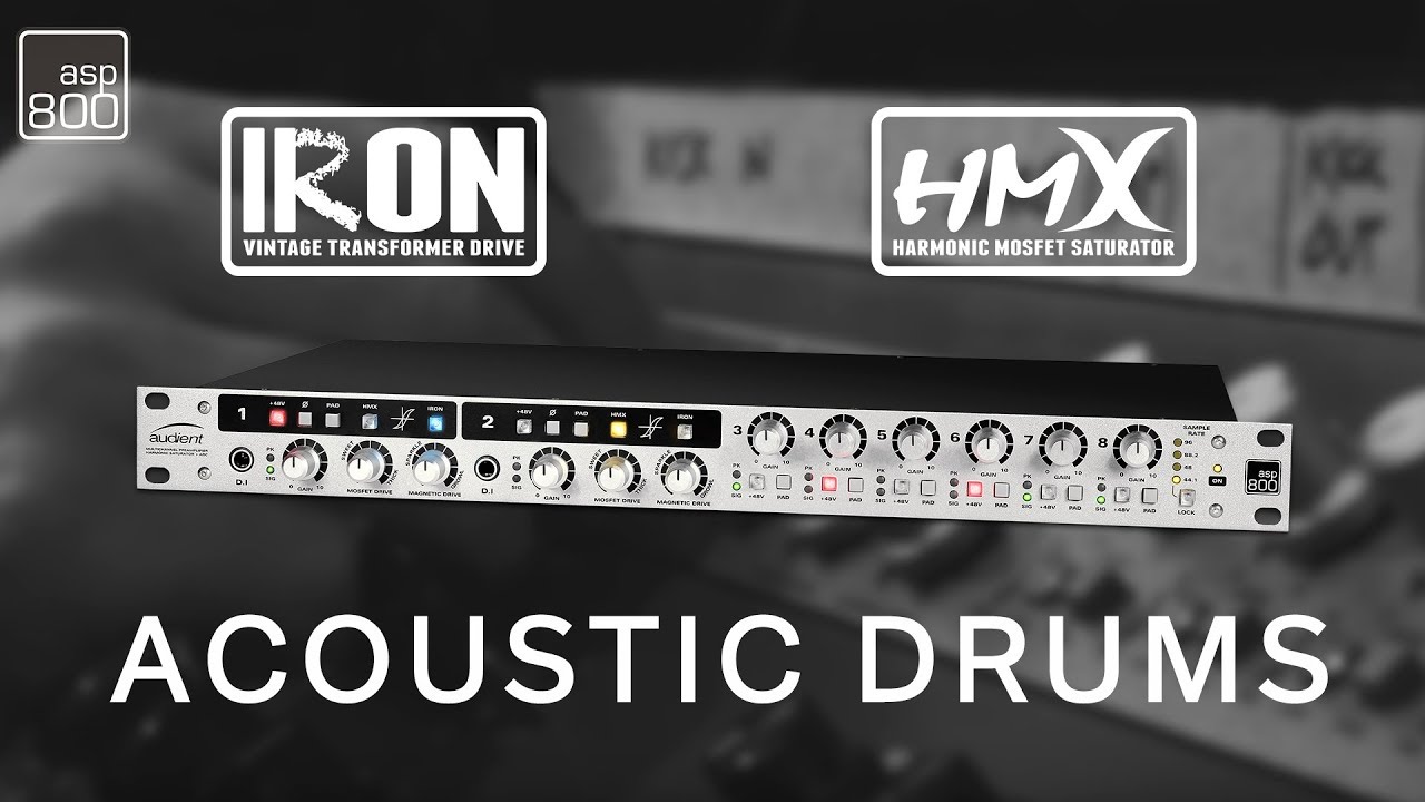 Audient ASP800 - HMX & IRON on Acoustic Drums