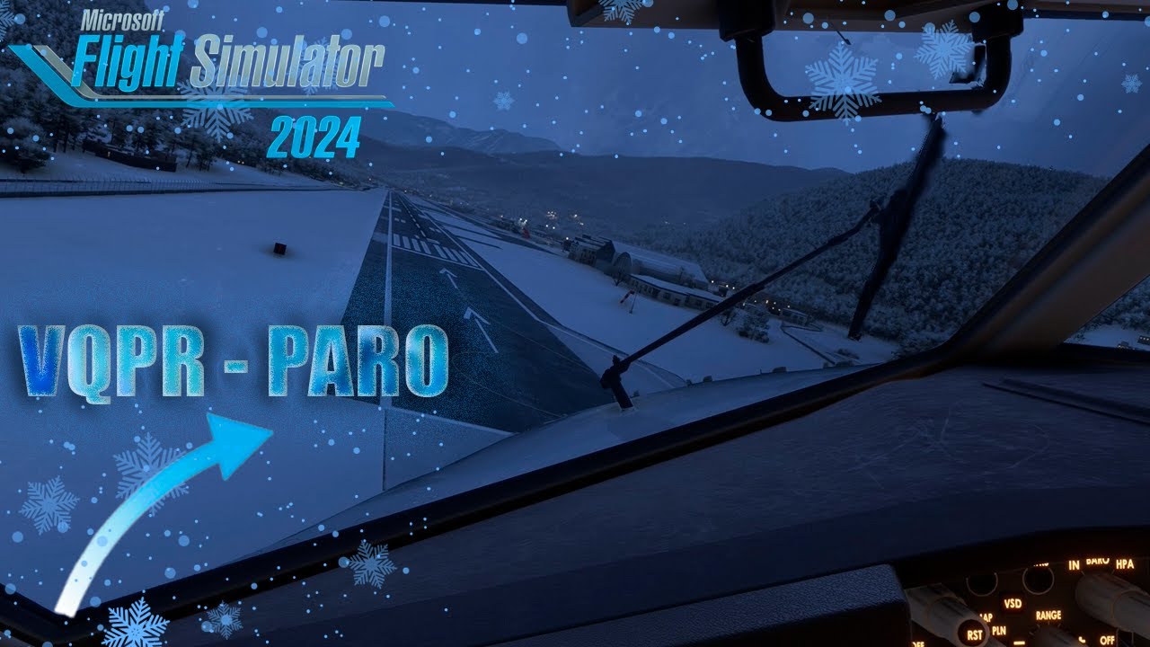 Snow Bhutan ( VQPR - Paro ) - Microsoft Flight Simulator 2024