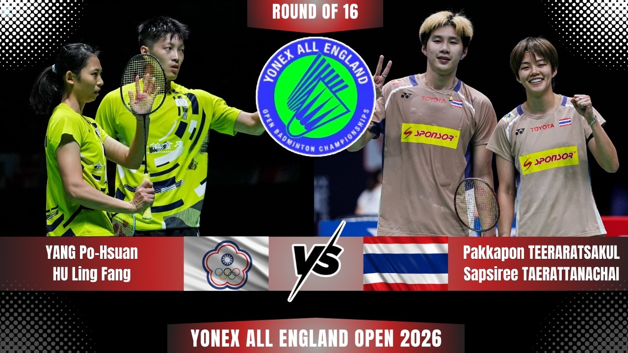 YANG/HU (TPE) vs TEERARATSAKUL/TAERATTANACHAI (THA) | YONEX All England Open 2026 Badminton