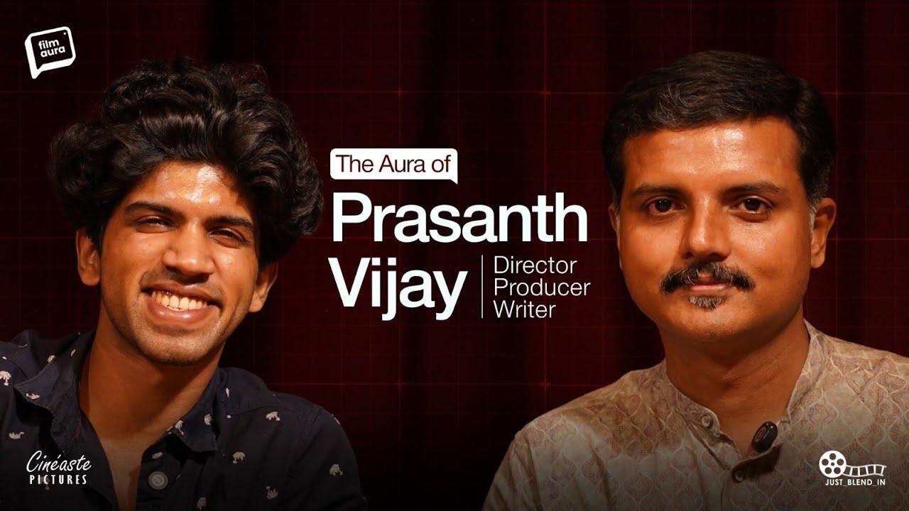 The Aura of Prasanth Vijay | Director  | Writer | Producer