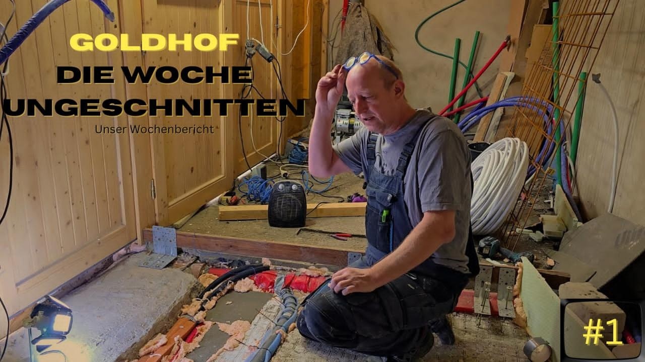 Unser Goldhof – Rohmaterial Woche 6/26 | Wandheizung & Fußbodenheizung (ungefiltert & ungeschnitten)