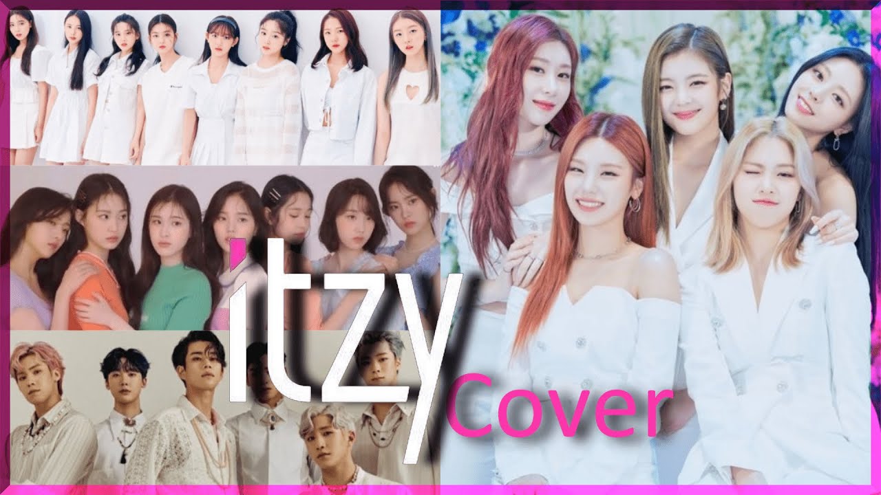 Kpop Idols Cover ITZY Songs