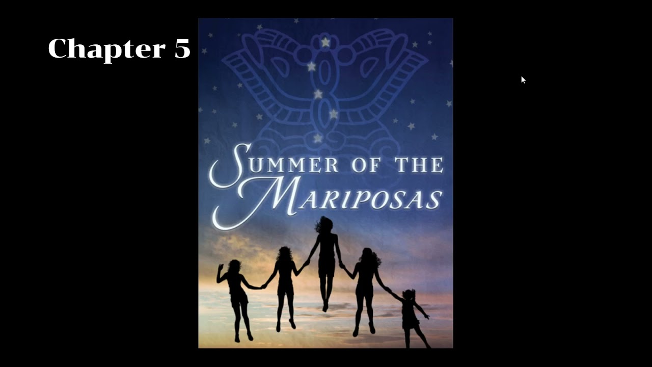 Chapter 5 Summer of the Mariposas