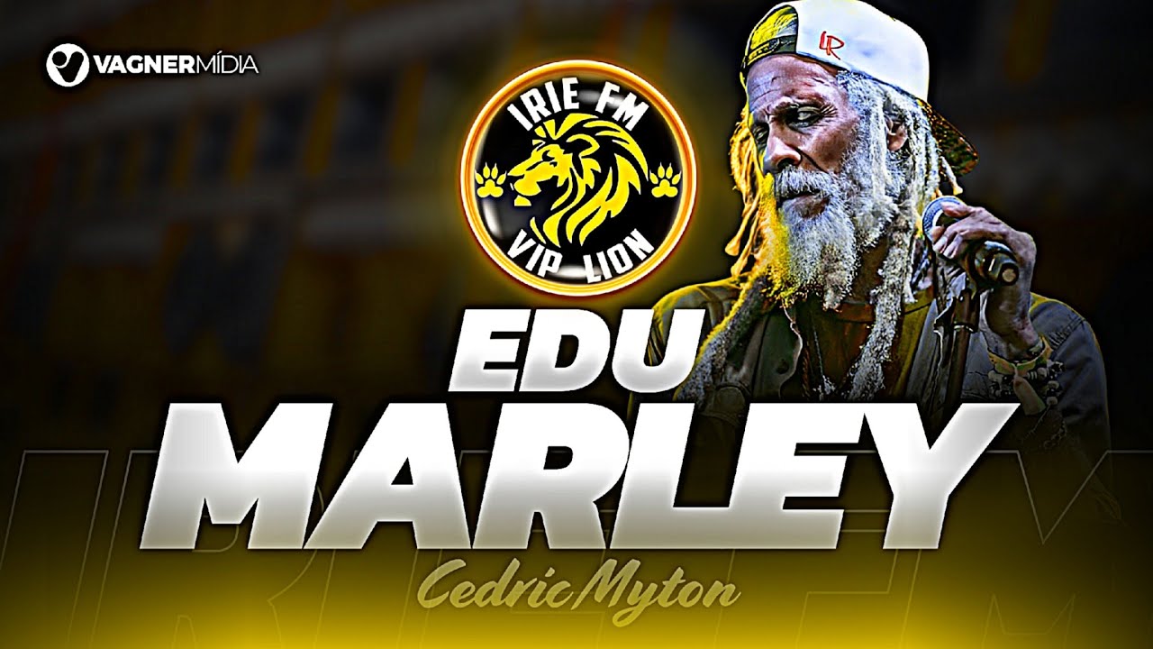 CL&Aacute;SSICO MEL&Ocirc; DE EDU MARLEY - IRIE FM VIP LION - CEDRIC MYTON