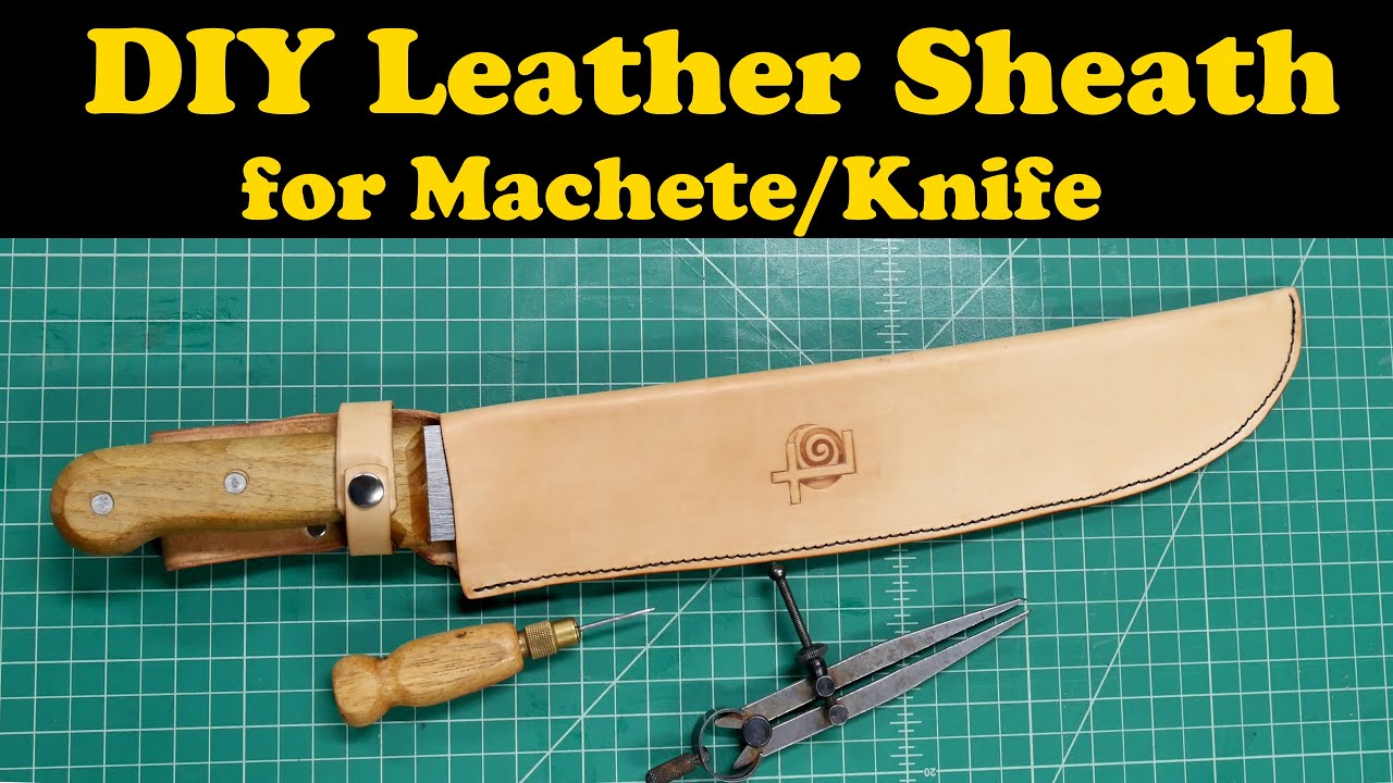 DIY Making a Leather Sheath for Machete or Knife How-to 4K